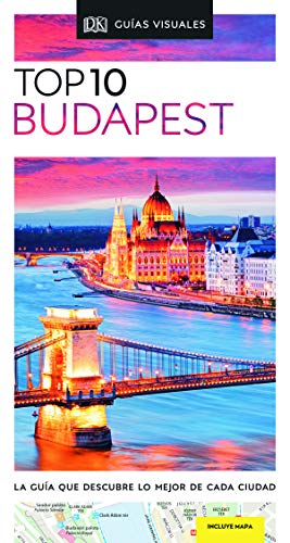 Budapest (Guías Visuales TOP 10): La guía que descubre lo mejor de cada ciudad (Guías de viaje)